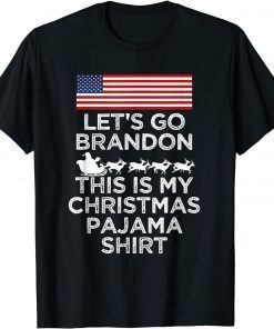 Let's Go Brandon This is My Christmas Pajama Shirt Us Flag T-Shirt