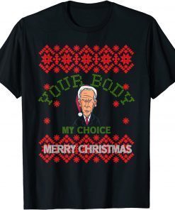 Let's Go Brandon Your Body Biden My Choice Anti Biden Unisex Shirt