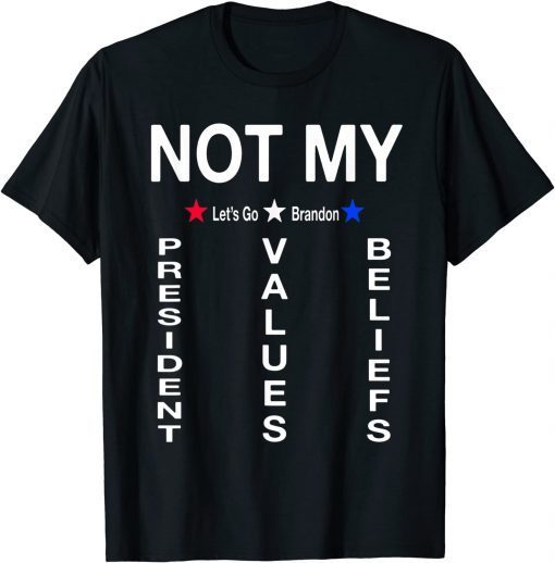 Let's Go Branson Brandon Not my President Values Beliefs Limited Shirt