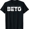 Let's Go For Governor Beto 2022 Vote Beto O'Rourke Texas Gift Shirt