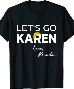 Let's Go Karen Classic Shirt