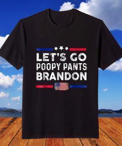 Let's Go Poopy Pants Brandon American Flag Anti Biden Gift Shirt