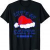 Let's Go Stanta Braden Brandon Christmas Gift Shirt