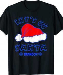 Let's Go Stanta Braden Brandon Christmas Gift Shirt