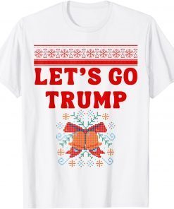Let's Go Trump Ugly Christmas Gift Shirt