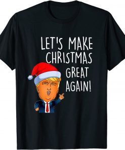 Let's Make Christmas Great Again Gift Shirt