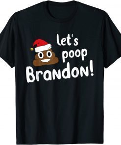 Let’s Poop Brandon merry Christmas, Poop Santa Claus 2021 Shirt