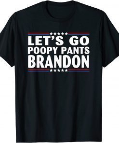 Let's go Poopy Pants Brandon LGBFJB Anti Biden Gift T-Shirt