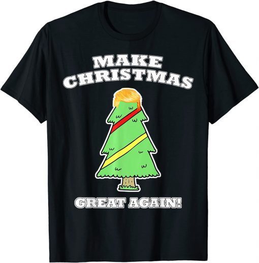 Make Christmas Great Again Tree With Decorations Trump Hair Unisex T-Shirt