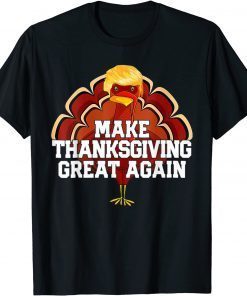 Make Thanksgiving Great Again Donald Trump Turkey Gift ShirtMake Thanksgiving Great Again Donald Trump Turkey Gift Shirt