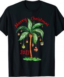 Merry Christmas 2021 Palm Tree Ornament Tropical Christmas Gift Shirt