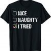 Merry Christmas Nice Naughty I Tried Xmas Light Pajamas Classic Shirt
