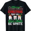 Merry Christmas may All Your Teeth Be White Dentist Classic Shirt