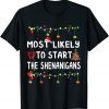 Most Like To Likely To Start The Shenanigans Classic Shirt