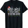 Most Likely To Ask Santa To Define Good Family Christmas Unisex T-Shirt
