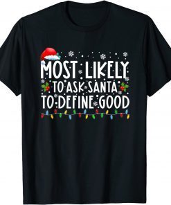 Most Likely To Ask Santa To Define Good Family Christmas Unisex T-Shirt