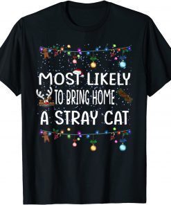 Most Likely To Bring Home A Stray Cat Classic Shirt