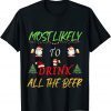 Most Likely To Drink All The Beer Family Christmas T-Shirt