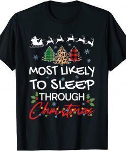 Most Likely To Sleep Through Christmas Family Matching T-Shirt