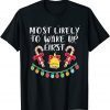 Most Likely To Wake Up First Matching Christmas T-Shirt