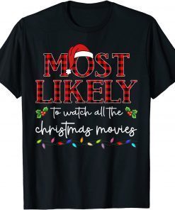 Most Likely To Watch All The Christmas Movies Plaid Santa Gift Shirt