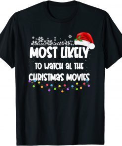 Most Likely To Watch All The Cute Christmas Movies Unisex Shirt
