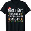 Most Likely To Watch Christmas Movies Since July Gift Shirt