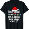Mostly Likely To Be Excited For Christmas For Week Christmas Limited Shirt