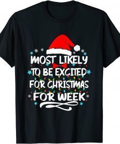 Mostly Likely To Be Excited For Christmas For Week Christmas Limited Shirt