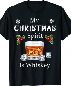 My Christmas Spirit Is Whiskey Drinking, MerrMy Christmas Spirit Is Whiskey Drinking, Merry Xmas Classic Shirty Xmas Classic Shirt