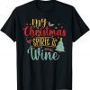 My Christmas Spirit Is Wine Christmas Drinking Gift Shirt
