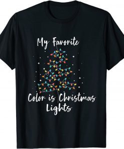 My Favorite Color Is Christmas Lights T-Shirt