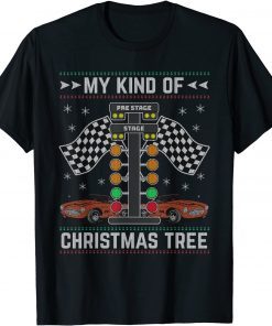 My Kind Of Christmas Tree Drag Racing Ugly Christmas Gift Shirt