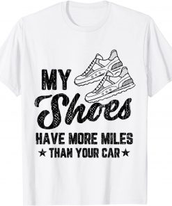 My Shoes Have More Miles Fun Marathon Running Runner Graphic 2021 Shirt