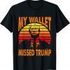My Wallet Missed Trump Anti-Biden Classic Shirt