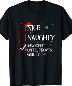 Nice Naughty Innocent Until Proven Guilty Christmas List Gift Shirt