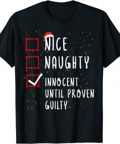 Nice Naughty Innocent Until Proven Guilty Christmas List Classic T-Shirt
