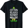 Ninny Muggins! Cotton Headed Christmas Elf Classic Shirt