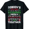 Nobody's Walking Out On This Fun Old Family Christmas Xmas Gift T-Shirt