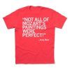 Not All of Mozart's Paintings Were Perfect T-Shirt