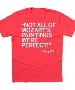 Not All of Mozart's Paintings Were Perfect T-Shirt