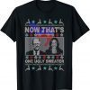 Now That's One Ugly Sweater Biden Harris Christmas Classic Shirt