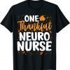 One Thankful Neuro Nurse Matching Fall Thanksgiving Nurses Unisex Shirt