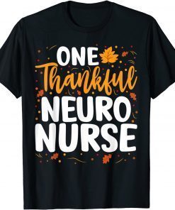One Thankful Neuro Nurse Matching Fall Thanksgiving Nurses Unisex Shirt