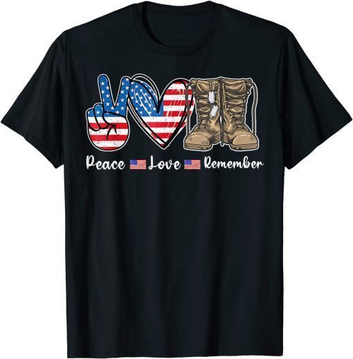 Peace Love Remember Combat Boots Veteran Day Usa Flag 2021 Shirt