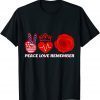 Peace Love Remember Red Poppy American flag Veteran Day Gift Shirt