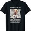 Personal Stalker Weimaraner Classic Shirt