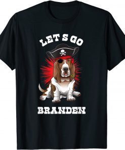 Pirate cute Basset Hound Let's Go Branden 2024 Brandon Official Shirt