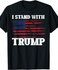 Pro Trump Supporter Trump I Stand With Trump 2021 Shirt