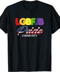 Proud Member Indetify As LGBFJB Community Pride FLAG T-Shirt